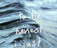 To be honest i just want you