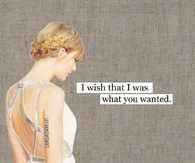 I wish i was what you wanted