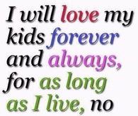 I will love my kids forever
