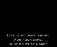 Just do what makes you happy