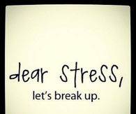 Dear Stress, Let's break up