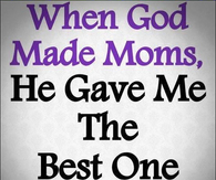 when God made Moms