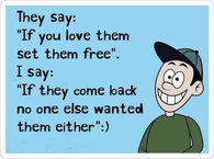 if you love them set free