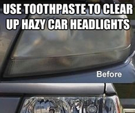 Toothpaste to clear up hazy car headlights