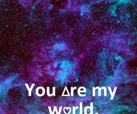 You are my world