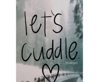 Lets cuddle