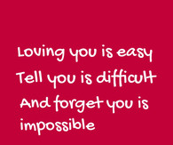 Loving you is easy