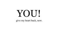 YOU! Give my heart back now