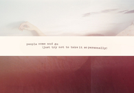 People come and go
