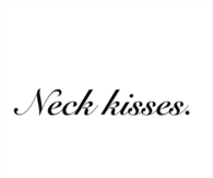 Neck kisses