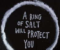A ring of salt will protect you