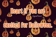 Heart if you are excited for halloween