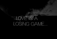 Love is a losing game