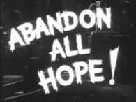 Abandon all hope