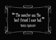 The monster was the best friend i ever had