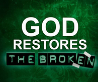 God restores the broken