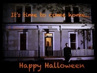 Its time to come home...happy halloween