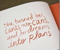 She turned her can'ts into cans