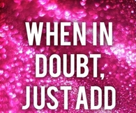 When in doubt, just add glitter