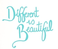 Different is beautiful