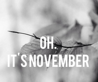 Oh, its November