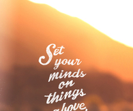 Set yur mind on things above