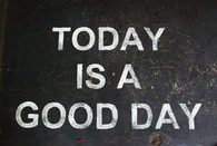 Today is a good day