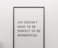 Life doesnt have to be perfect