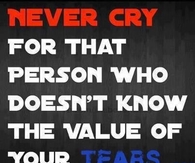 The value of your tears