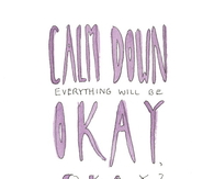Calm down, everything will be okay