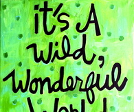 Its a wild wonderful world