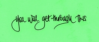 You will get through this