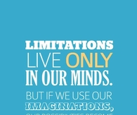 Limitations live only in our minds