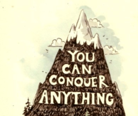 You can conquer anything