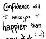 Confidence will make you happier