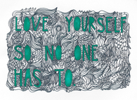 Love yourself so no one has to