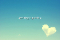 Anything is possible
