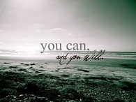 You can and you will