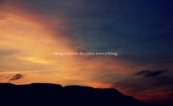 Imagination decides everything