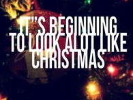 Its beginning to look alot like christmas