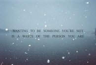 Waste of the person you are