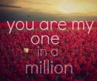 You are my one in a million