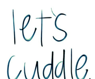 Lets cuddle