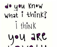 I think you are lovely