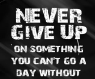 Never give up