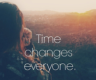 Time changes everyone