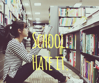School, hate it