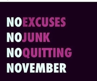 No excuses, junk or quitting november