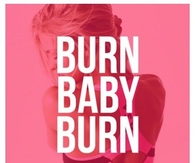 Burn baby burn