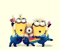 Be happy its friday